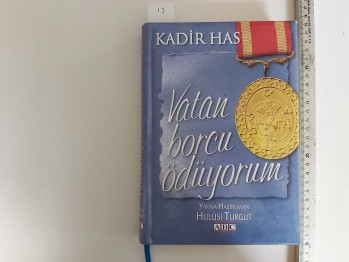 Vatan Borcu Ödüyorum – Kadir Has , YAZARINDAN  İMZALI  İTHAFLI ,  ABC Yayınları , CİLTLİ , 450 S.