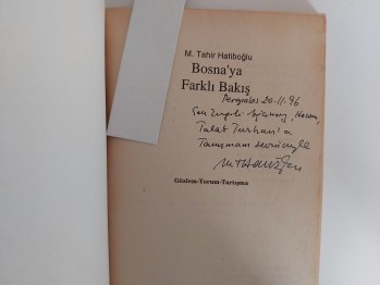 Bosna’ya Farklı Bakış – M. Tahir Hatiboğlu , YAZARINDAN  İMZALI  İTHAFLI , Selvi Yayınları, 1996 , 140 s.