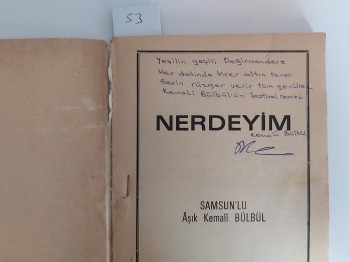 Nerdeyim – Samsunlu Aşık Kemali Bülbül  , YAZARINDAN  İMZALI  İTHAFLI , 1984 ,72 s.