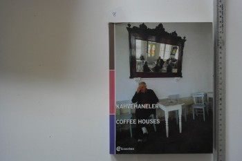 Kahvehaneler, Eczacıbaşı, 2006, 211 s.