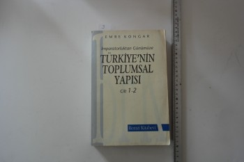İmparatorluktan Günümüze Türkiye’nin Toplumsal Yapısı Cilt 1-2 – Emre Kongar, Remzi, 1993, 540 s.