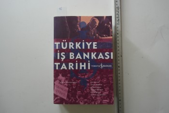 Türkiye İş Bankası Tarihi, Türkiye İş Bankası, 2001, 732 s.