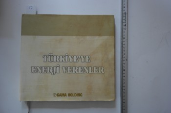 Türkiye’ye Enerji Verenler (Ciltli), Gama, 2010, 247 s.