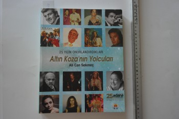 25 Yılın Onurlandırdıkları Altın Koza’nın Yolcuları – Ali Can Sekmeç, Adana Büyükşehir Belediyesi, 2018, 355 s.
