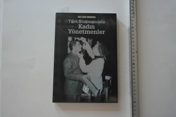 Türk Sinemasında Kadın Yönetmenler – Ali Can Sekmeç, 52 Antalya Film Festivali, 2015, 295 s.