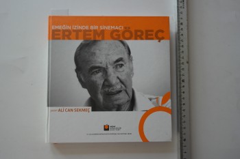 Emeğin İzinde Bir Sinemacı – Ertem Göreç (Ciltli), Aksav, 2010, 192 s.