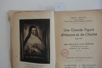 Büyük Bir Tarih ve hayırseverlik Figürü 1634-1709 – Mere Marie De La Trinite Heurtaut, Mant Barellienes,1936, 316 s.
