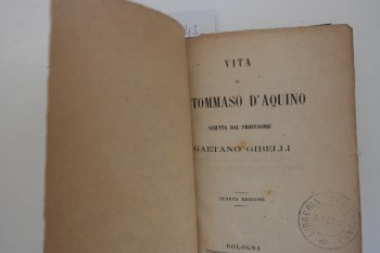 Tommaso D’aquino’nun Hayatı – Gaetano Gibelli, Bologna, 1862,120 s.