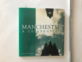 Manchester A Celebration - (Brian Redhead Ciltli), Andre Deutsch, 1993, 168 s.