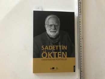 Sadettin Ökten Hayatımdan Portreler, İBB, 2016, 163 s.