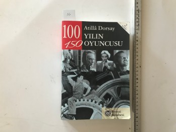 100 Yılın 150 Oyuncusu – Atilla Dorsay, Remzi, 1999, 559 s.