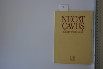 Ölümden Önceki Sözler- Necat Çavuş