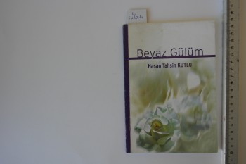 Beyaz Gülüm –H. Tahsin Kutlu (imzalı)