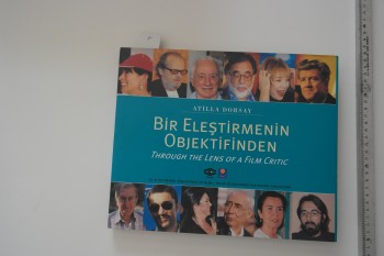 Bir Eleştirmenin Objektifinden – Atilla Dorsay , Türsak Altın Portakal Yayınları , 368 s. (Ciltli Şömizli)