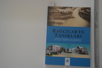 Bağcılar’ın Tanıkları Sözlü Tarih Çalışması – Bağcılar Belediyesi , 368 s. (Ciltli)