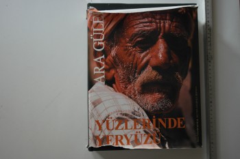 Yüzlerinde Yeryüzü – Ara Güler , D.aktüel , 400 s. (Ciltli Şömizli)