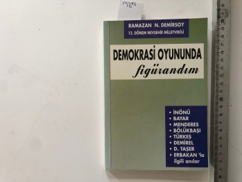 Demokrasi Oyununda Figurandım-Ramazan N. Demirsoy/Bayrak,1997,206 s. (imzalı)