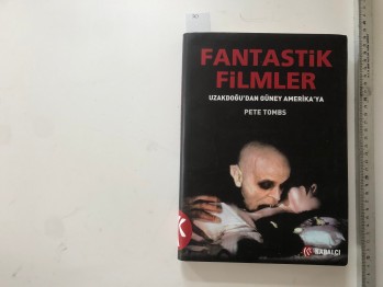 Fantastik Filmler –Pete Tombs/Kabalcı,2004,351 s. (Ciltli)