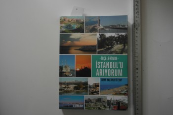 İstanbul’u Arıyorum –Sema Akkoyun Özbay /Librum,2016,250 s.