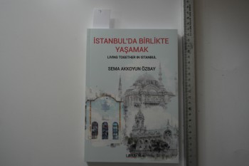 İstanbul’da Birlikte Yaşamak –Sema Akkoyun Özbay /Librum,2018,264s.