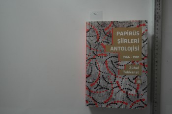 Papirüs Şiirleri Antolojisi –Zühal Tekkanat /Artshop,2017,532 s. Papirüs Şiirleri Antolojisi –Zühal Tekkanat /Artshop,2017,532 s.