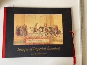 Images Of Imperial İstanbul-Ahmet Ertuğ Publıcatıons(Resimleri Yoktur, Sayfalı Ciltten Ayrılmıştır)