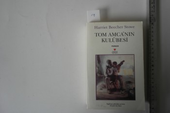 Tom Amca’nın Kulübesi – Harriet Beecher Stowe, Can, 2004, 536 s.