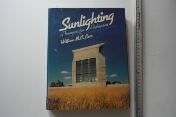 Sunlighting as Formgiver for Architecture – William M. C. Lam , VNB Yayınları , 464 s. (Ciltli Şömizli)