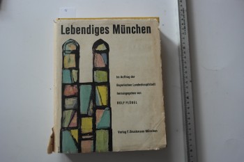Lebendiges München – Rolf Flügel , Verlag F. Bruckmann München , 1958 , 399 s. (Ciltli Şömizli)