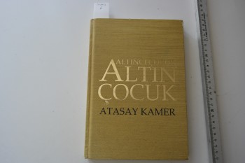 Altıncı Çocuk Altın Çocuk – Atasay Kamer (İMZALI, Ciltli), 2013, 285 s.