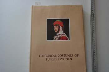 Historical Costumes of Turkish Women – Middle East Video Corp. , 175 s. (Ciltli Şömizli)