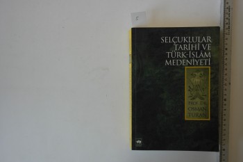 Selçuklular Tarihi ve Türk-İslam Medeniyeti - Prof. Dr. Osman Turan, Ötüken, 542 s.