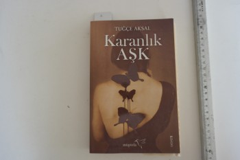 Karanlık Aşk-Tuğçe Aksal-Müptela, 2017, 336 s.