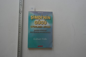 Şimdi’nin Gücü Uygulama Kitabı – Eckhart Tolle , Akaşa Yayınları , 127 s.