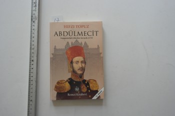 Abdülmecit İmparatorluk Çökerken Sarayda 22 Yıl – Hıfzı Topuz , Remzi Kitabevi , 205 s.