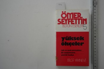 Ömer Seyfettin Bütün Eserleri 5 Yüksek Ökçele, Bilgi, 1995, 170 s.