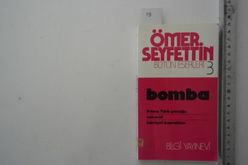 Ömer Seyfettin Bütün Eserleri 3 Bomba, Bilgi, 147 s.
