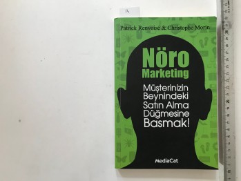 Nöro Marketing – Patrick Renvoise & Christophe Morin , Mediacat Yayınları , 174 s.