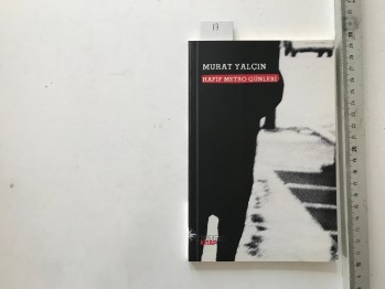 Hafif Metro Günleri – Murat Yalçın , Notos Kitap Yayınları , 94 s.