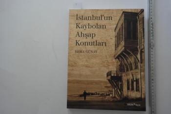 İstanbul’un Kaybolan Ahşap Konutları – Reha Günay , Yem Yayınları , 290 s.