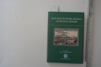 Rus Elçi Raporlarında Astrahan Seferi – İlyas Kamalov , Türk Tarih Kurumu , 95 s. (Ciltli Şömizli)