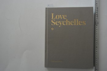 Love Seychelles – Pure Escapes/250 s. (Ciltli)