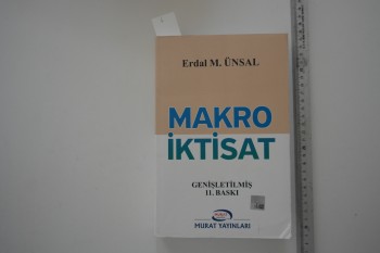 Makro İktisat – Erdal M. Ünsal , Murat Yayınları , 808 s.