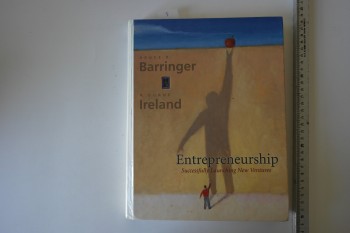 Entrepreneurship Successfully Launching New Ventures – Barringer, İreland / Pearson Prentice Hall, 2006, 482 s. (Ciltli)