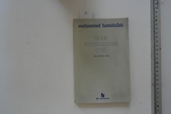 İslam Müesseselerine Giriş – Muhammed Hamidullah / Bir, 1984, 167 s.