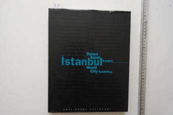 Dünya Kenti İstanbul Sergisi – World City Exhibition / (Ciltli) YKY, 1996, 197 s.