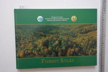 Republic Of Turkey Ministry Of Forestry anad Water Affairs General Directorate Of Forestry -Forest Atlas / (Ciltli) 2013, 105 s.