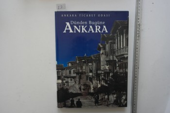 Dünden Bugüne Ankara (Ciltli) / Ankara Ticaret Odası, 1602 s.