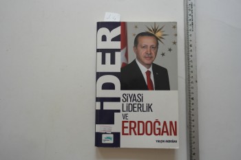 Lider Siyasi Liderlik ve Erdoğan – Yalçın Akdoğan – Turkuvaz Kitap – 256s.