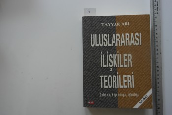 Uluslararası İlişkiler Teorileri Çatışma Hegemonya İşbirliği – Tayyar Arı , MKM Yayınları , 560 s.